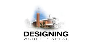 DESIGNING WORSHIP AREAS