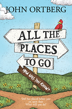 All the Places to Go… By John Ortberg In All the Places to Go… , John Ortberg reveals the countless doors God gives us, teaches us to recognize them, and encourages us to step out and lead with faith — embracing the extraordinary opportunities that await.  Be aware. “Go ahead — walk through that door”. [tyndale.com]