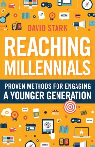 Reaching Millennials By David Stark  In Reaching Millennials, successful church consultant David Stark shares proven, practical methods for churches to attract and engage young people. Based on principles that built the early church, Stark’s strategies help leaders utilize their church’s strengths and show how churches can reach out to their communities in ways that align with the positive interests of Millennials. [bakerpublishinggroup.com]