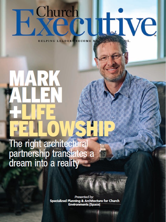 MARK ALLEN + LIFE FELLOWSHIP: The right architectural partnership translates a dream into a reality