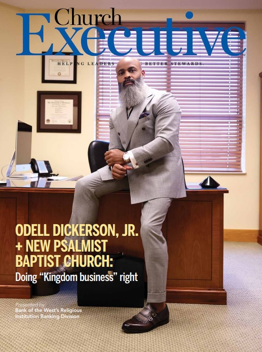 ODELL DICKERSON, JR. + NEW PSALMIST BAPTIST CHURCH: Doing “Kingdom business” right